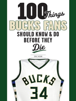 cover image of 100 Things Bucks Fans Should Know &amp; Do Before They Die